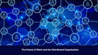 Die Zukunft der Arbeit und die verteilte Organisation