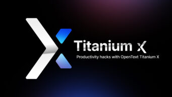 Productivity hacks with OpenText Titanium X (CE 25.2)—why it matters